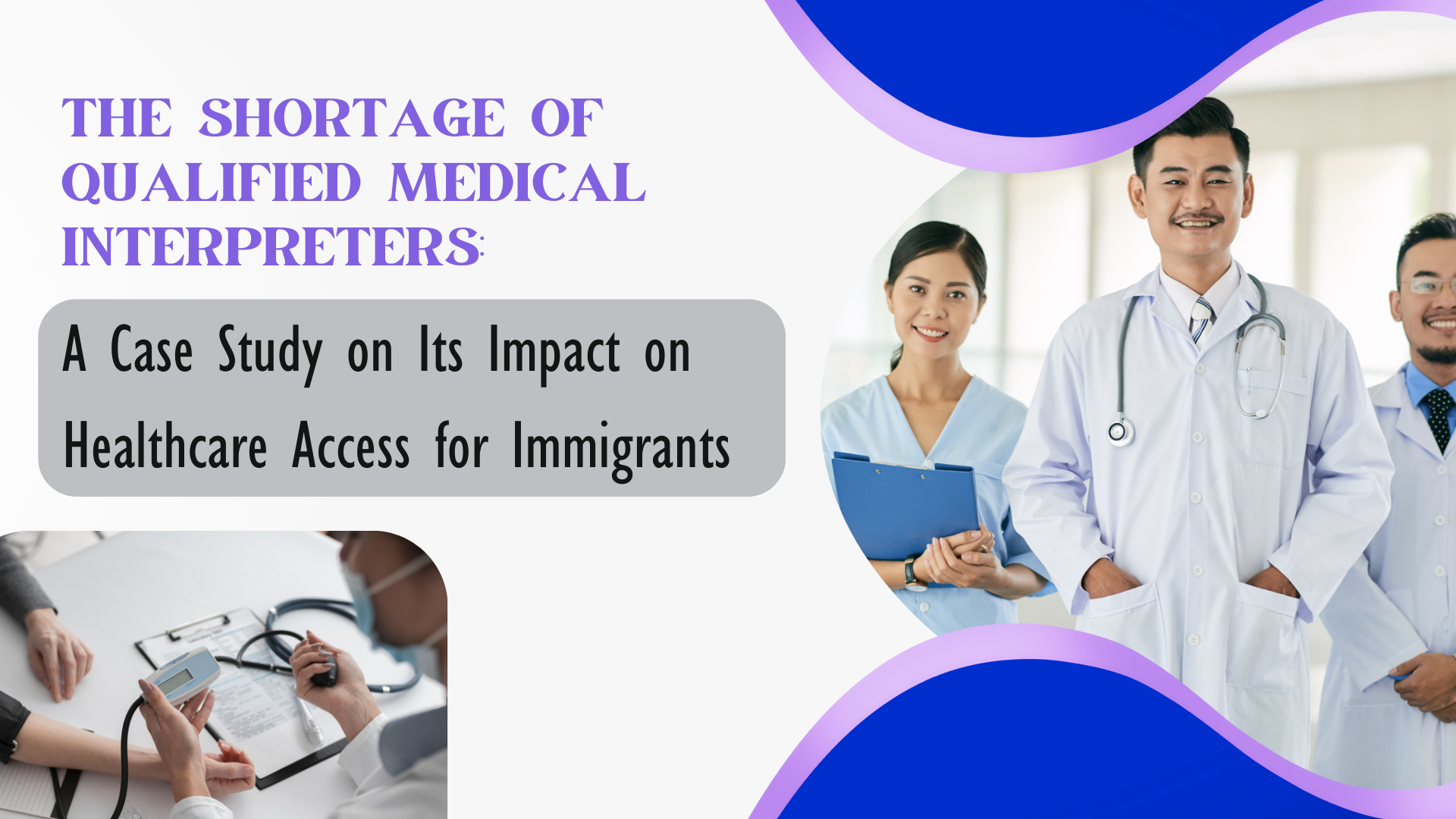 The Shortage of Qualified Medical Interpreters: A Case Study on Its Impact on Healthcare Access for Immigrants